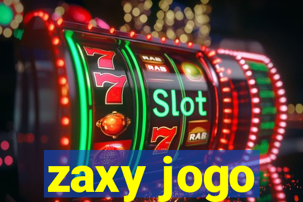 zaxy jogo